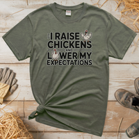I Raise Chickens And Lower My Expectations (Adult Unisex Tee) - Heather Military Green