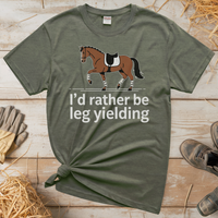 I'd Rather Be Leg Yielding Dressage (Adult Unisex Tee) - Heather Military Green