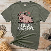 Feel Like Bacon Love (Adult Unisex Tee) - Heather Military Green