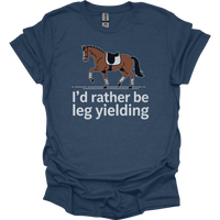 Id Rather Be Leg Yielding Dressage - Heather Navy