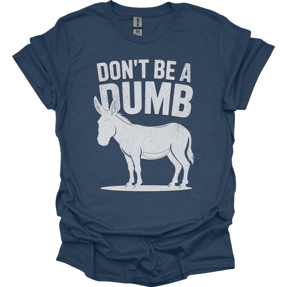 Dont Be A Dumbass - Heather Navy