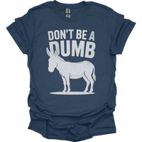 Dont Be A Dumbass - Heather Navy