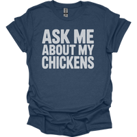 Ask My About My Chickens - Heather Navy