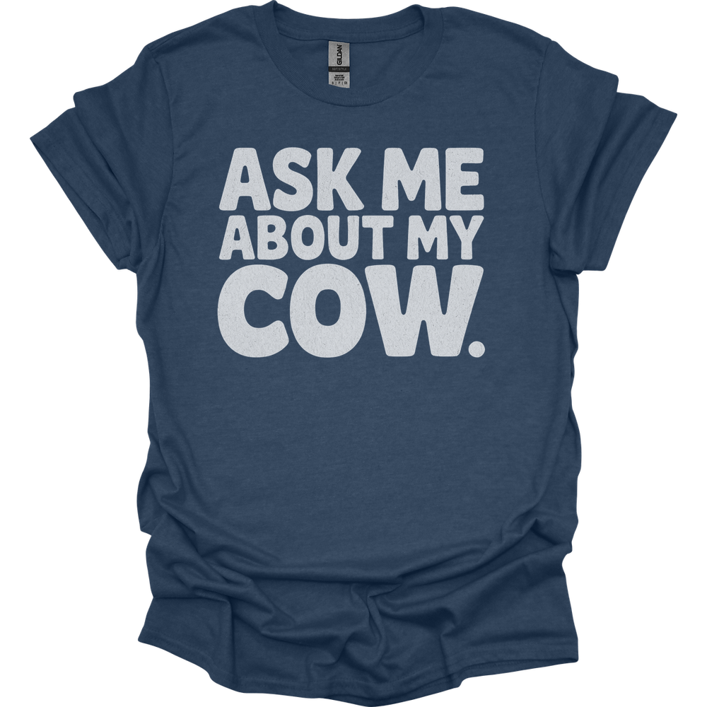 Ask Me About My Cow - Heather Navy