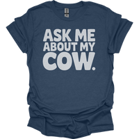 Ask Me About My Cow - Heather Navy