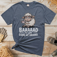 Baaad At Life Good At Drama (Adult Unisex Tee) - Heather Navy