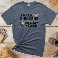 I Raise Chickens And Lower My Expectations (Adult Unisex Tee) - Heather Navy