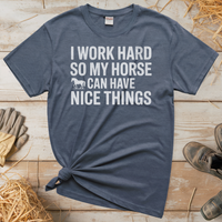 I Work Hard So My Horse Can Have Nice Things (Adult Unisex Tee) - Heather Navy