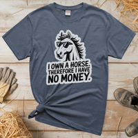 I Own A Horse Therfore I Have No Money (Adult Unisex Tee) - Heather Navy