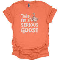 Today Im A Serious Goose - Heather Orange
