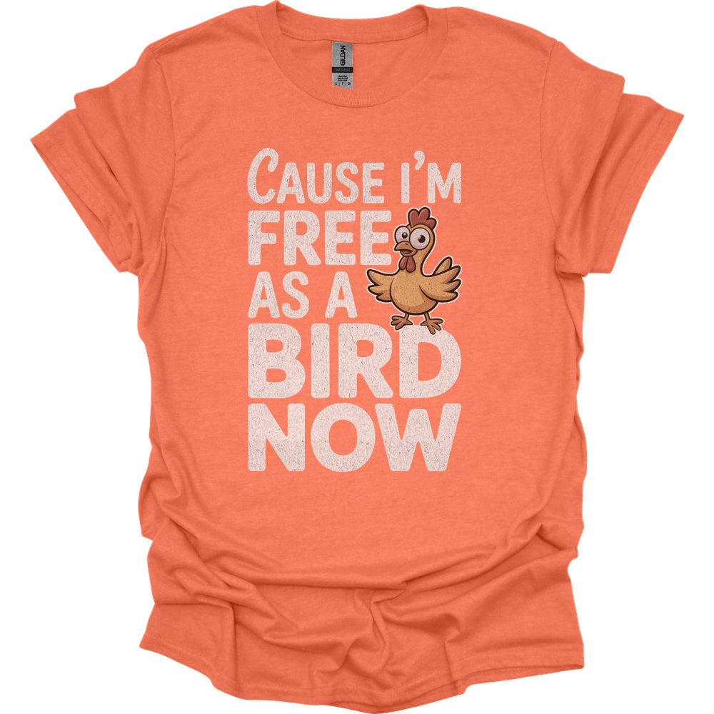 Cause Im Free As A Bird Now - Heather Orange