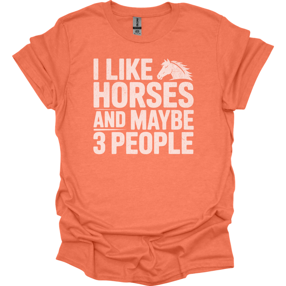 I Like Horses And Maybe 3 People - Heather Orange