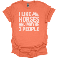 I Like Horses And Maybe 3 People - Heather Orange
