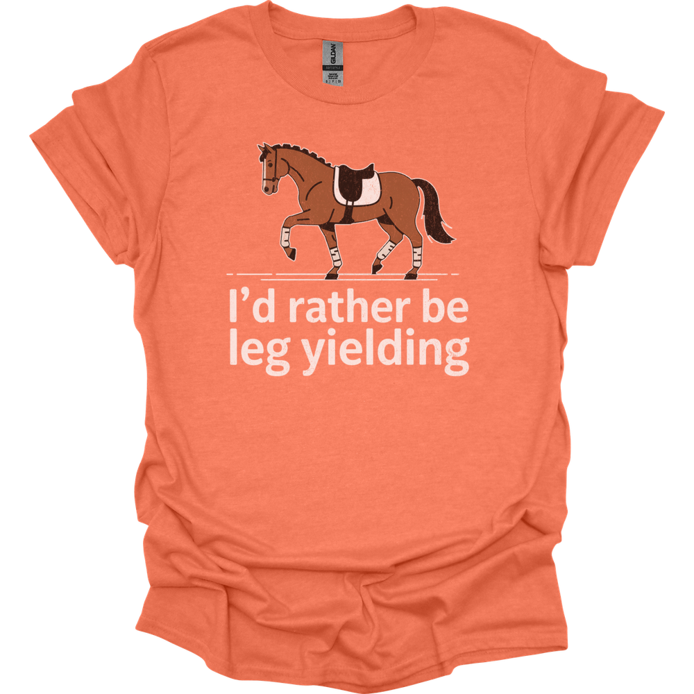 Id Rather Be Leg Yielding Dressage - Heather Orange