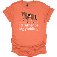 Id Rather Be Leg Yielding Dressage - Heather Orange