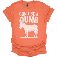 Dont Be A Dumbass - Heather Orange