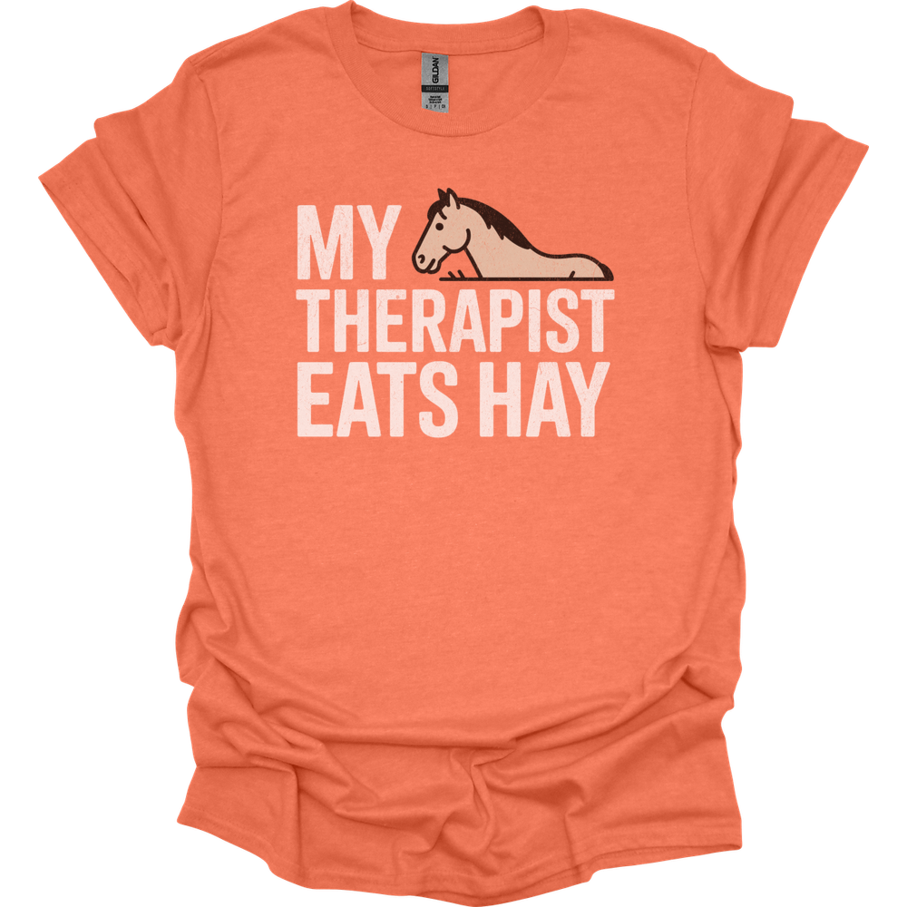 My Therapist Eats Hay - Heather Orange