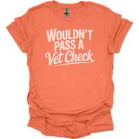 Wouldnt Pass A Vet Check - Heather Orange
