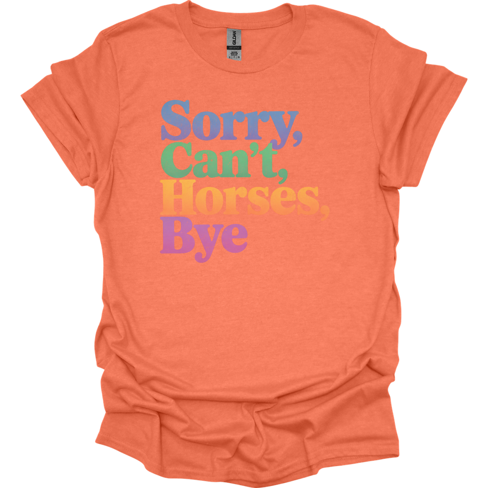 Sorry Cant Horses Bye - Heather Orange