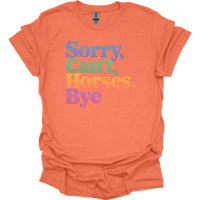 Sorry Cant Horses Bye - Heather Orange