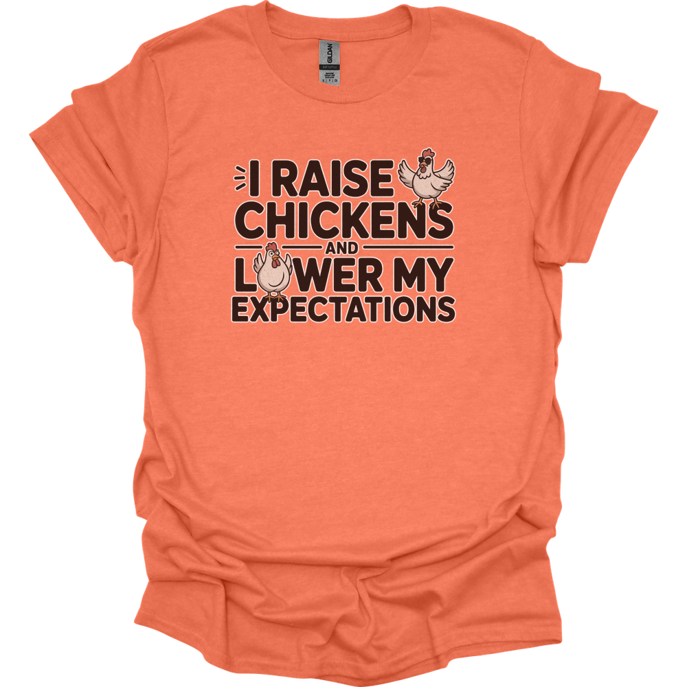 I Raise Chickens And Lower My Expectations Adult - Heather Orange