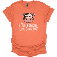 I Just Freaking Love Cows Ok Adult Dark - Heather Orange