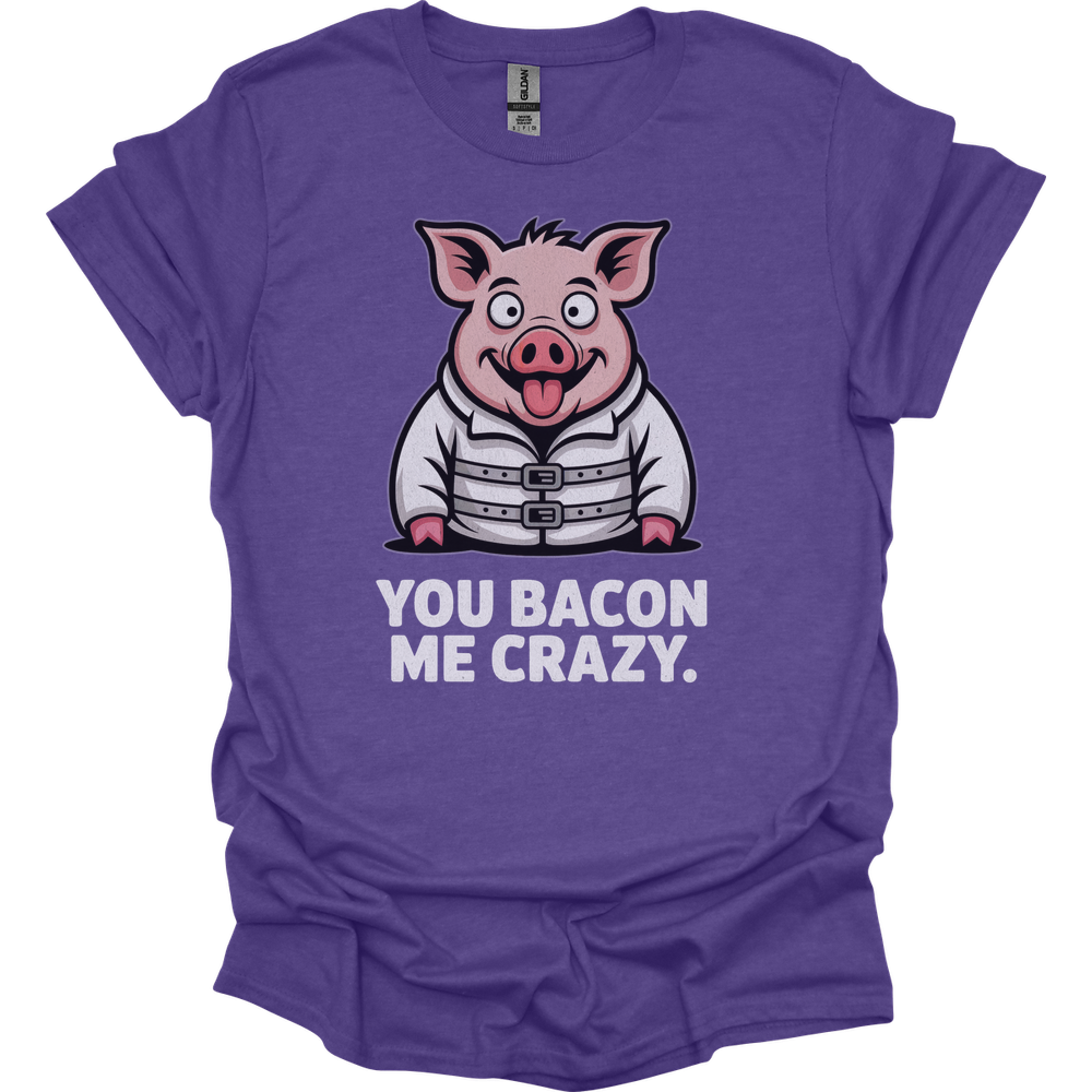 You Bacon Me Crazy - Heather Purple