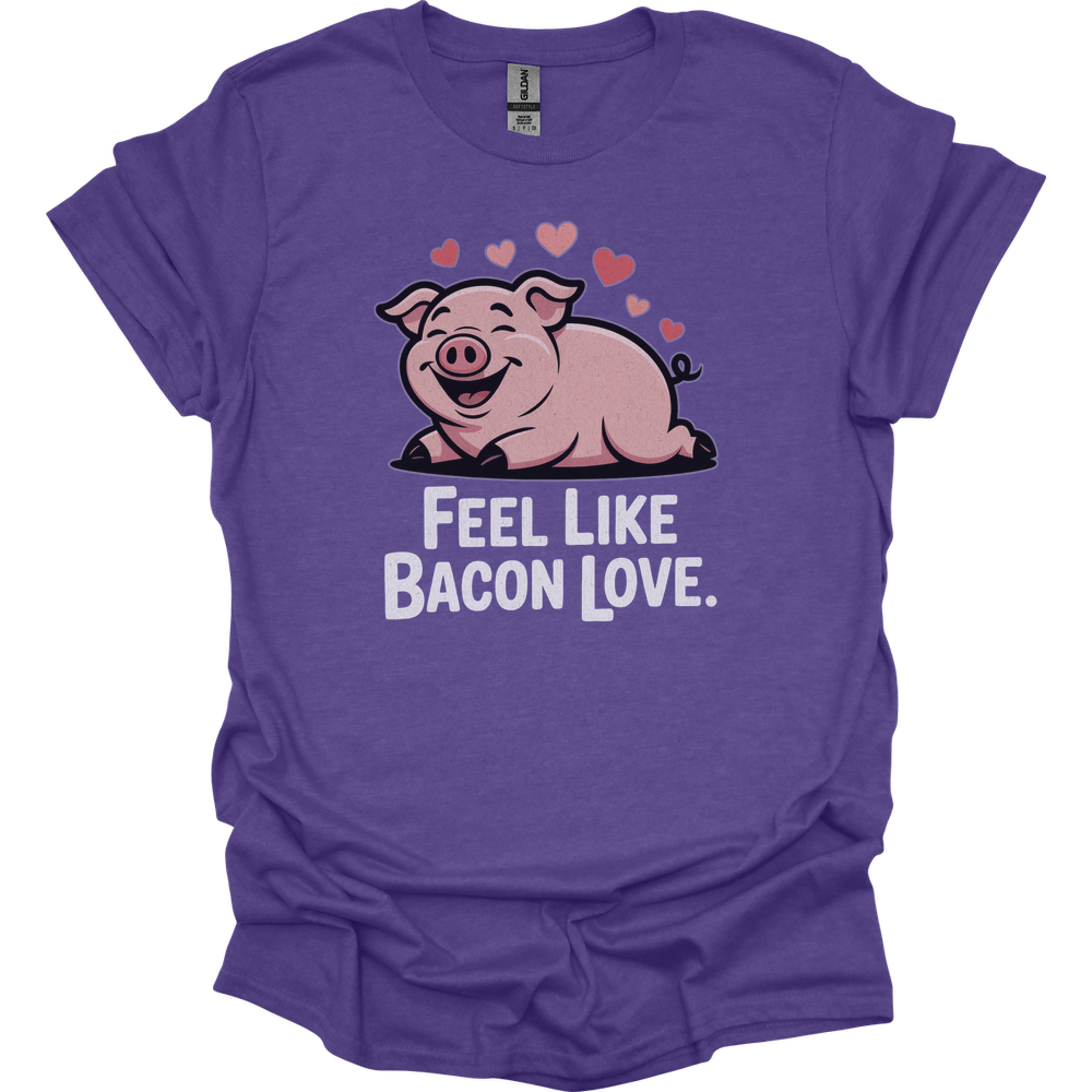 Feel Like Bacon Love (Adult Unisex Tee) - Heather Purple