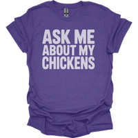 Ask My About My Chickens - Heather Purple