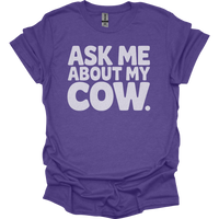 Ask Me About My Cow - Heather Purple
