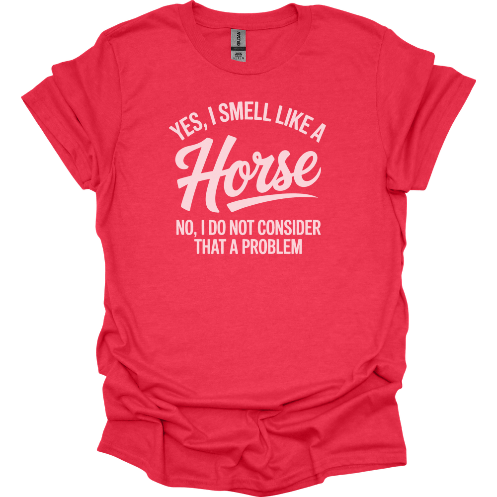 Yes I Smell Like A Horse - Heather Red