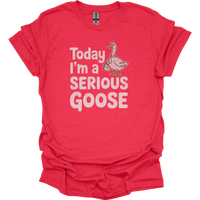 Today Im A Serious Goose - Heather Red