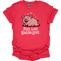 Feel Like Bacon Love (Adult Unisex Tee) - Heather Red