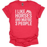 I Like Horses And Maybe 3 People - Heather Red