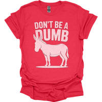 Dont Be A Dumbass - Heather Red