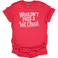 Wouldnt Pass A Vet Check - Heather Red
