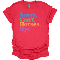 Sorry Cant Horses Bye - Heather Red