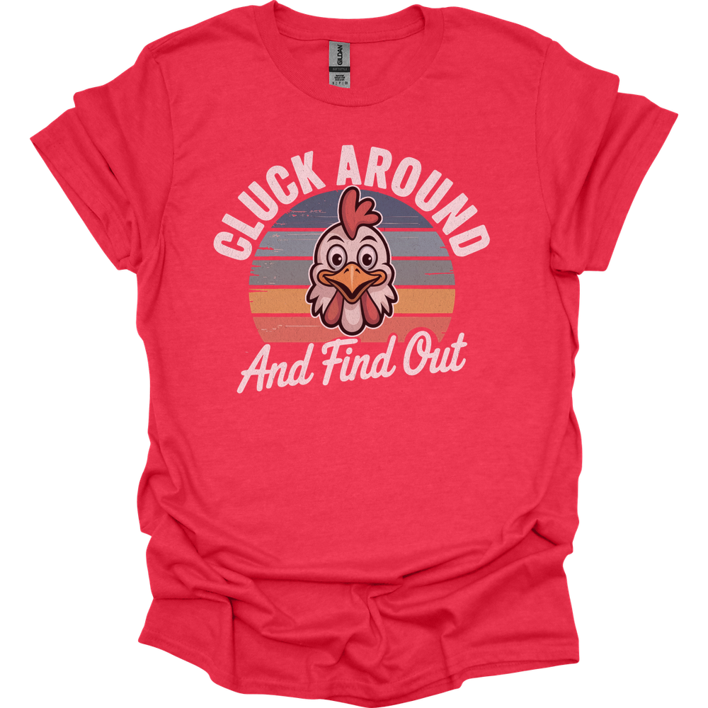 Cluck Around And Find Out - Heather Red