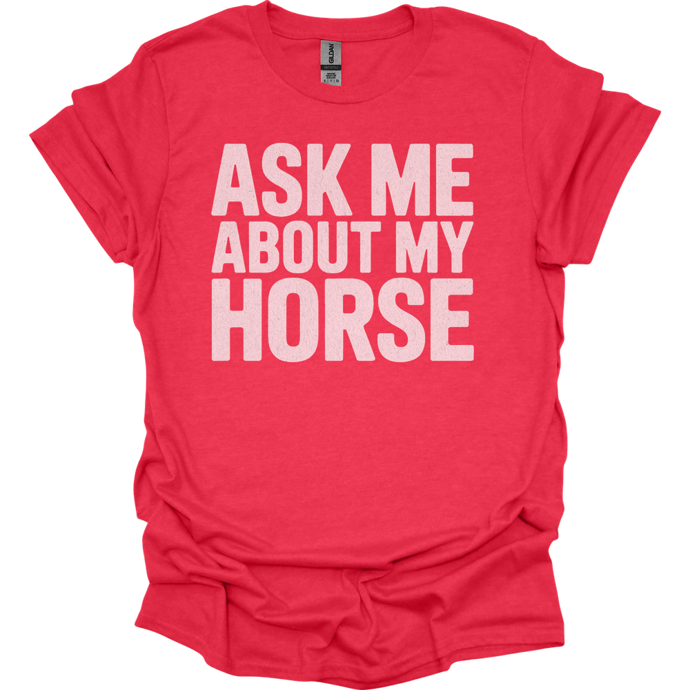 Ask Me About My Horse - Heather Red