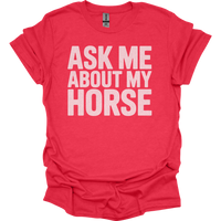 Ask Me About My Horse - Heather Red