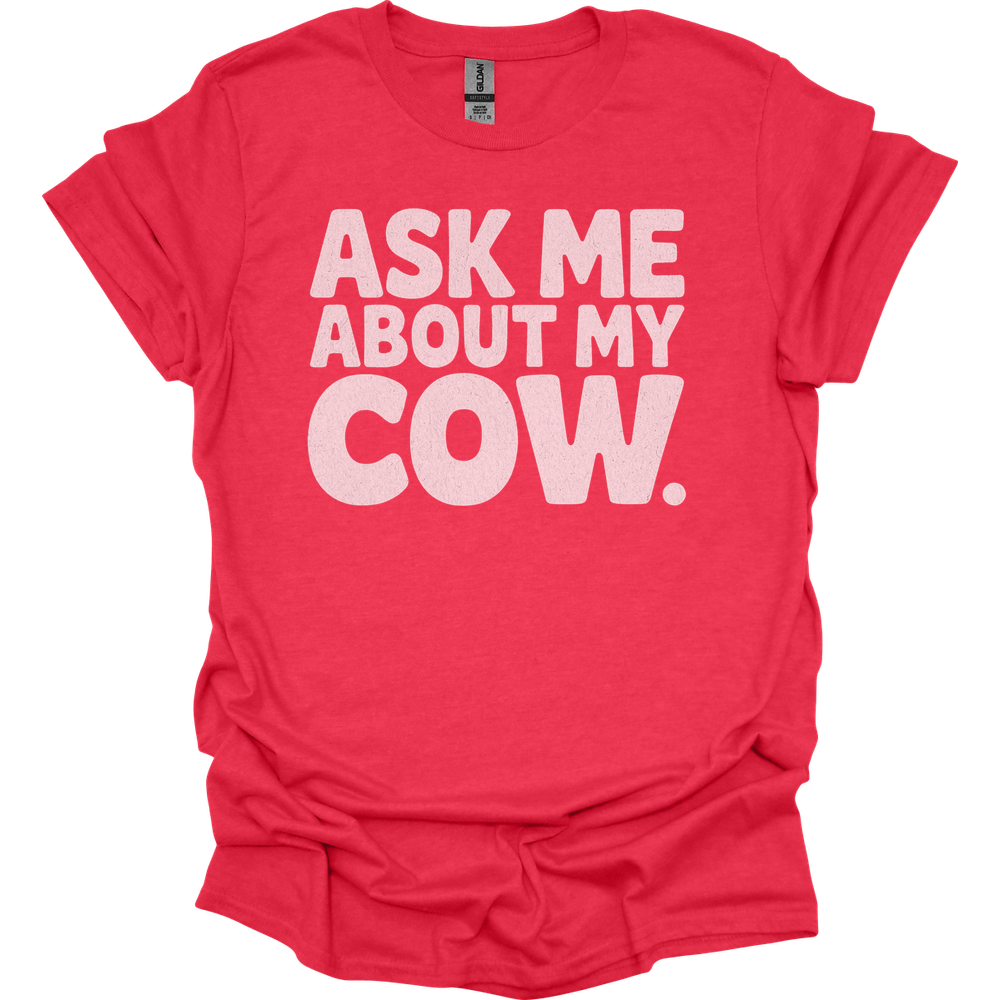 Ask Me About My Cow - Heather Red