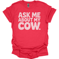 Ask Me About My Cow - Heather Red