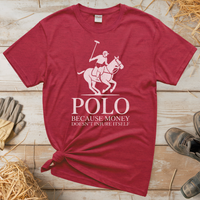Polo Cause Money Doesn't Injure Itself (Adult Unisex Tee) - Heather Red