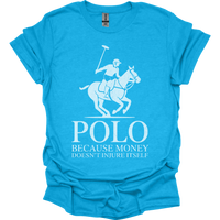 Polo Cause Money Doesnt Injure Itself - Heather Sapphire