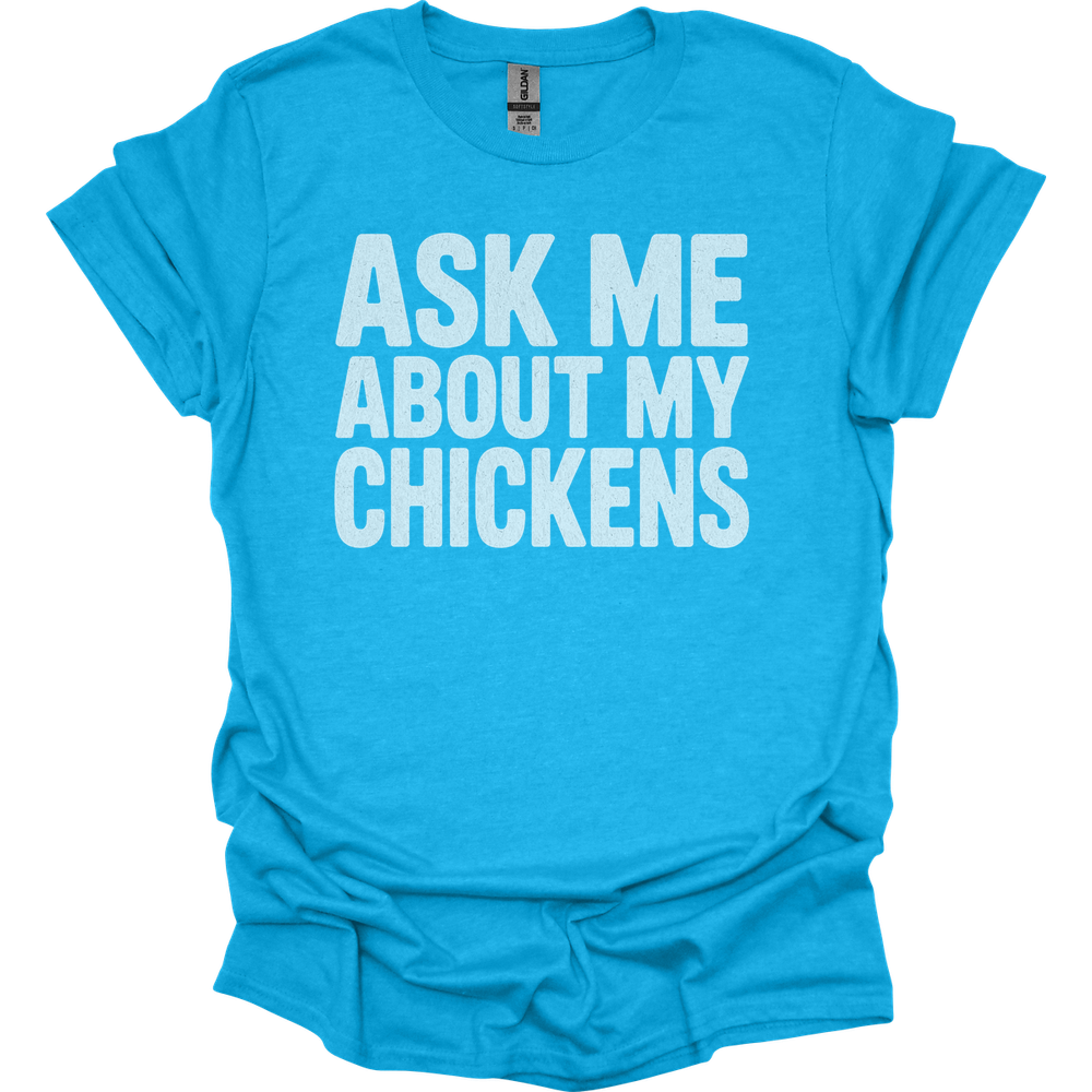 Ask My About My Chickens - Heather Sapphire