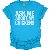 Ask My About My Chickens - Heather Sapphire