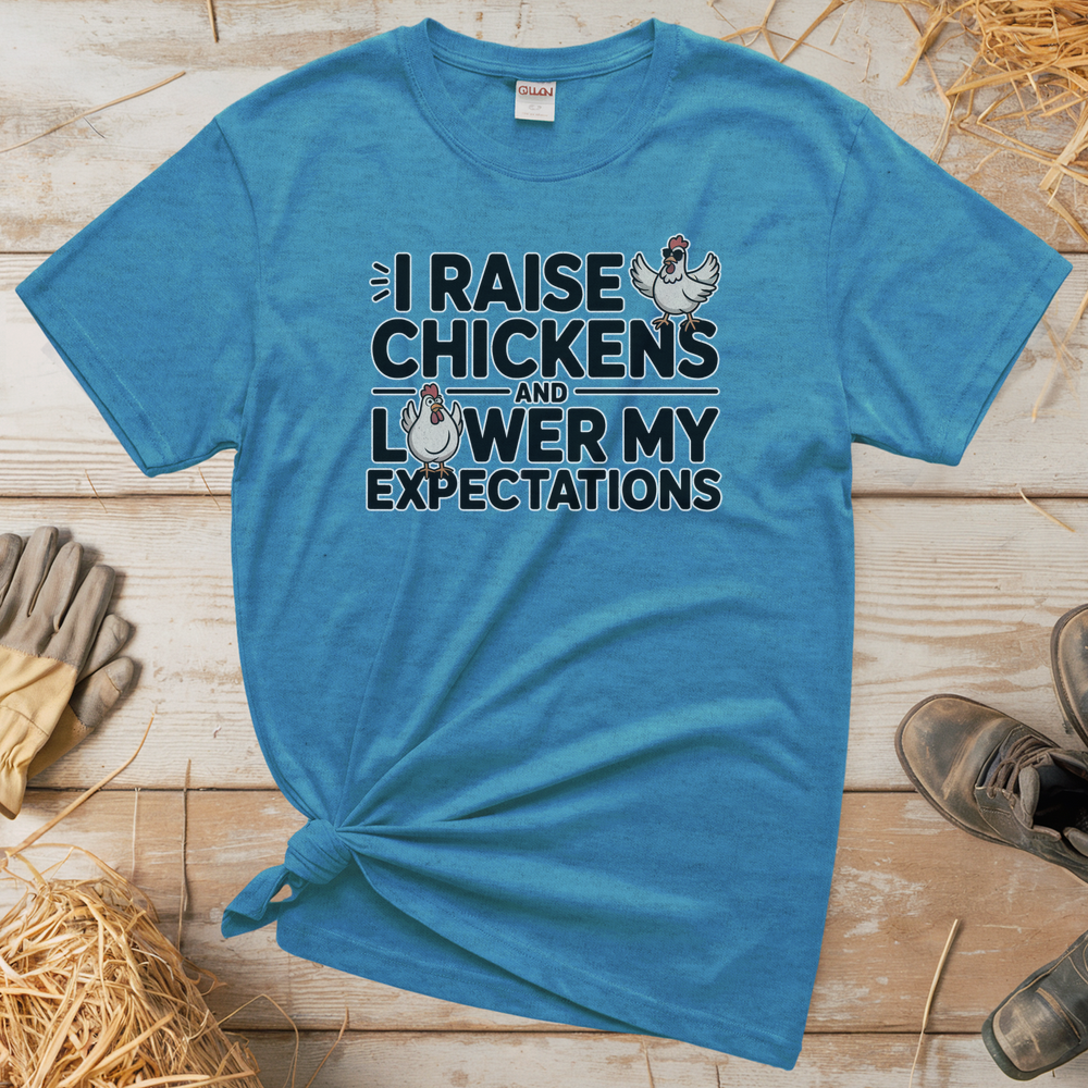 I Raise Chickens And Lower My Expectations (Adult Unisex Tee) - Heather Sapphire