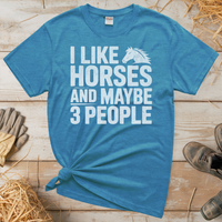 I Like Horses And Maybe 3 People (Adult Unisex Tee) - Heather Sapphire
