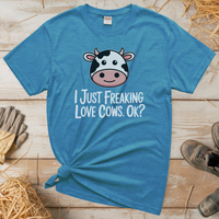 I Just Freaking Love Cows Ok (Adult Unisex Tee) - Heather Sapphire