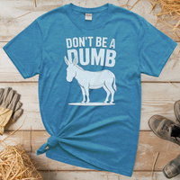 Don't Be A Dumbass (Adult Unisex Tee) - Heather Sapphire